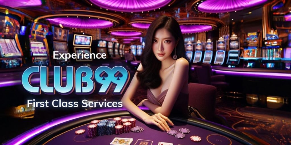Club99 | Club99 Official MY | Club99 Register | Club99 Agent | Club99 Malaysia Official Casino 2024
