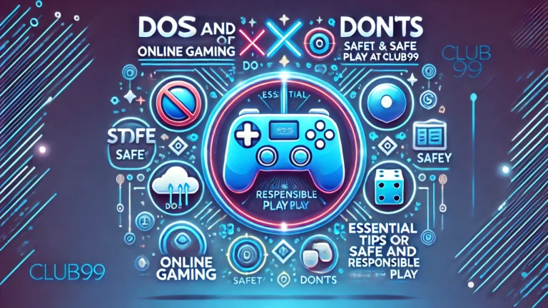 Do and Dont of Online Gaming at Club99