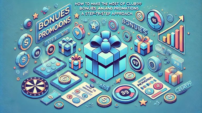 How to Make the Most of Club99’s Bonuses and Promotions