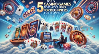 Top 5 Casino Games to Play on Club99 for Beginners